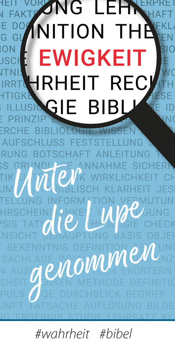 Unter die Lupe genommen - Ewigkeit